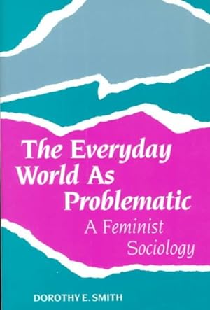 Seller image for Everyday World As Problematic : A Feminist Sociology for sale by GreatBookPrices