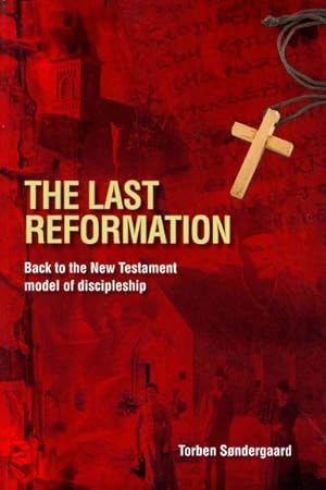 Seller image for Last Reformation : Back to the New Testament Model of Discipleship for sale by GreatBookPrices