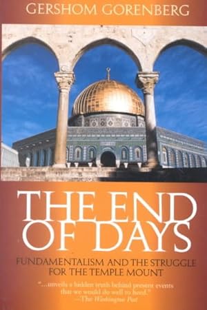 Immagine del venditore per End of Days : Fundamentalism and the Struggle for the Temple Mount venduto da GreatBookPrices