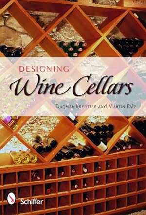 Seller image for Designing Wine Cellars : Planning/ Building/ Storing for sale by GreatBookPrices
