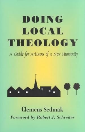 Seller image for Doing Local Theology : A Guide for Artisans of a New Humanity for sale by GreatBookPrices