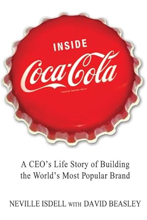 Seller image for Inside Coca-Cola : A CEO's Life Story of Building the World's Most Popular Brand for sale by GreatBookPrices