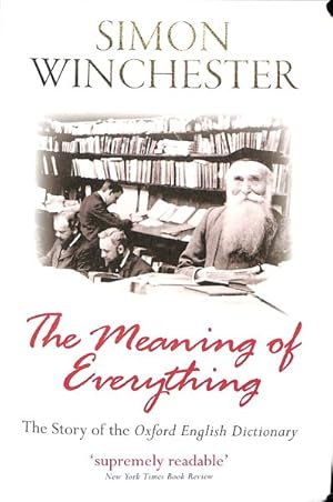 Immagine del venditore per Meaning of Everything : The Story of the Oxford English Dictionary venduto da GreatBookPrices