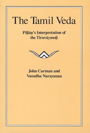 Imagen del vendedor de Tamil Veda : Pillan's Interpretation of the Tiruvaymoli a la venta por GreatBookPrices