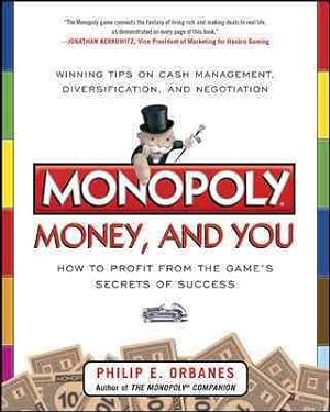 Imagen del vendedor de Monopoly, Money, and You : How to Profit from the Game's Secrets of Success a la venta por GreatBookPrices