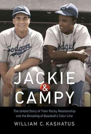 Seller image for Jackie & Campy : The Untold Story of Their Rocky Relationship and the Breaking of Baseball's Color Line for sale by GreatBookPrices