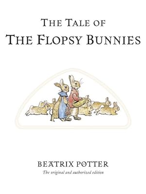 Image du vendeur pour Tale of the Flopsy Bunnies mis en vente par GreatBookPrices