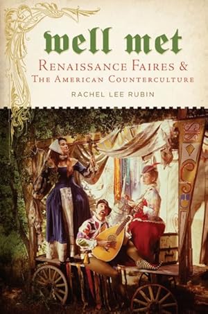 Seller image for Well Met : Renaissance Faires and the American Counterculture for sale by GreatBookPrices