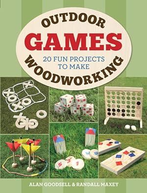 Seller image for Outdoor Woodworking Games : 20 Fun Projects to Make for sale by GreatBookPrices