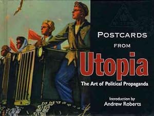Imagen del vendedor de Postcards from Utopia : The Art of Political Propaganda a la venta por GreatBookPrices