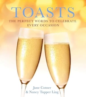 Bild des Verkufers fr Toasts : The Perfect Words to Celebrate Every Occasion zum Verkauf von GreatBookPrices