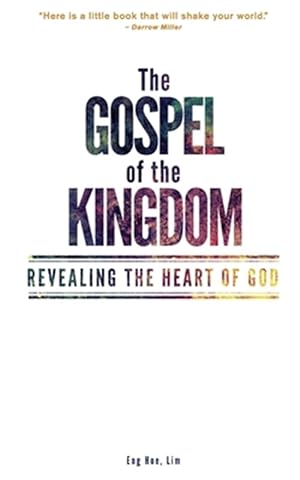 Seller image for Gospel of the Kingdom : Revealing the Heart of God for sale by GreatBookPrices