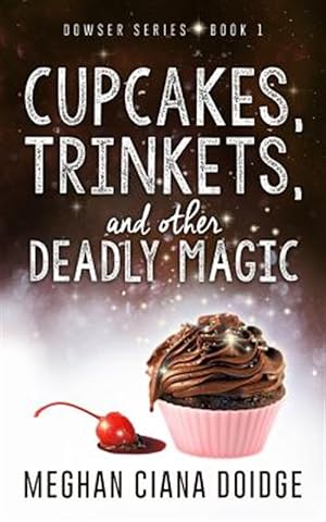 Seller image for Cupcakes, Trinkets, and Other Deadly Magic for sale by GreatBookPrices