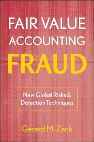 Image du vendeur pour Fair Value Accounting Fraud : New Global Risks and Detection Techniques mis en vente par GreatBookPrices