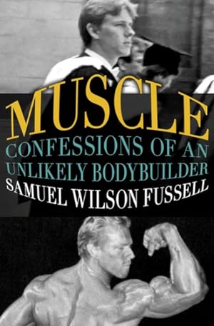 Imagen del vendedor de Muscle : Confessions of an Unlikely Bodybuilder a la venta por GreatBookPrices