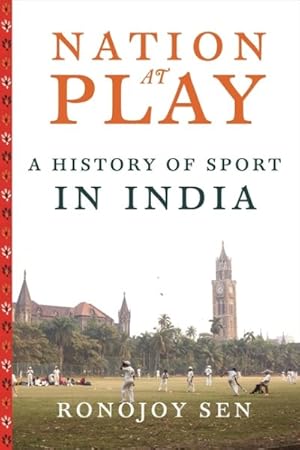 Image du vendeur pour Nation at Play : A History of Sport in India mis en vente par GreatBookPrices