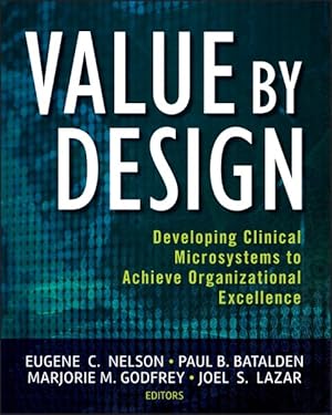 Image du vendeur pour Value By Design : Developing Clinical Microsystems to Achieve Organizational Excellence mis en vente par GreatBookPrices