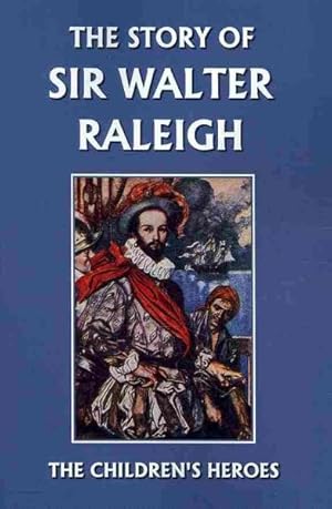 Image du vendeur pour Story of Sir Walter Raleigh mis en vente par GreatBookPrices