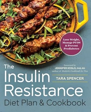Bild des Verkufers fr Insulin Resistance Diet Plan & Cookbook : Lose Weight, Manage PCOS, and Prevent Prediabetes zum Verkauf von GreatBookPrices