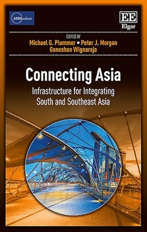 Seller image for Connecting Asia : Infrastructure for Integrating South and Southeast Asia for sale by GreatBookPrices
