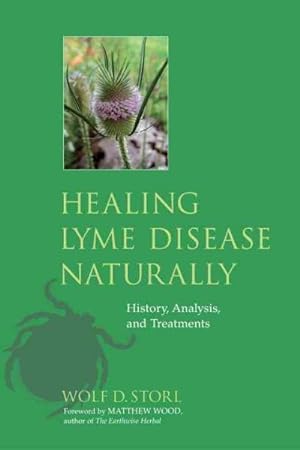 Bild des Verkufers fr Healing Lyme Disease Naturally : History, Analysis, and Treatments zum Verkauf von GreatBookPrices
