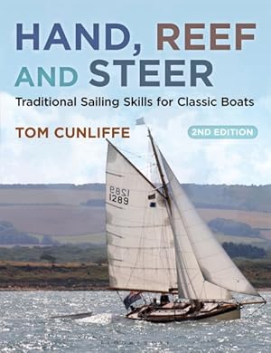 Imagen del vendedor de Hand, Reef and Steer : Traditional Sailing Skills for Classic Boats a la venta por GreatBookPrices