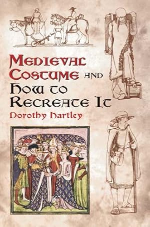 Imagen del vendedor de Medieval Costume and How to Recreate It a la venta por GreatBookPrices