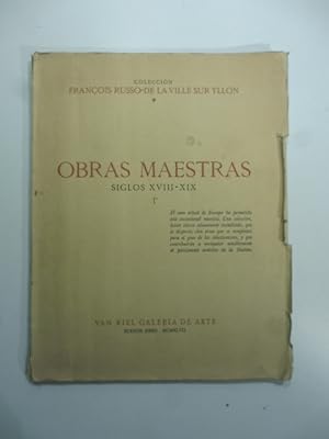 Imagen del vendedor de Coleccion Francois Russo - de la ville sur Yllon. Obras maestras siglos XVIII - XIX. Io. Monet. Turner. Dupre. Goya. Courbet. Morelli. De Nittis. Balestrieri.Que seran vendida.en la Galeria Van Riel.(Buenos Aires). 1947 a la venta por Coenobium Libreria antiquaria