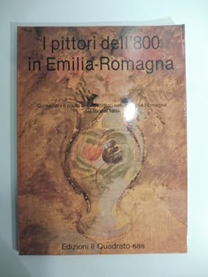 I pittori dell'800 in Emilia Romagna. Quotazioni e prezzi di tutti i pittori nati in Emilia Romag...