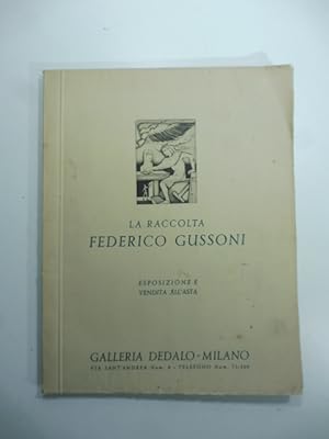 La raccolta Federico Gussoni. Esposizione e vendita all'asta. Gennaio 1934. Galleria Dedalo. Milano