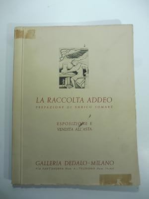 La raccolta Addeo. Esposizione e vendita all'asta. Febbraio - marzo 1934. Galleria Dedalo