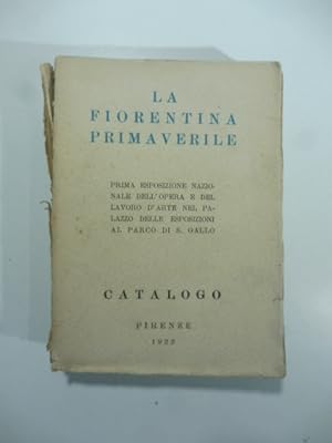 Bild des Verkufers fr Societa' delle Belle Arti di Firenze. La Fiorentina primaverile. Prima esposizione nazionale dell'opera e del lavoro d'arte. catalogo delle opere esposte zum Verkauf von Coenobium Libreria antiquaria