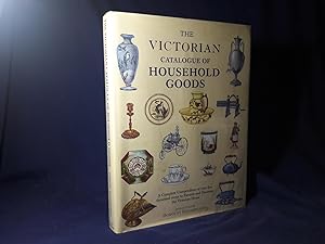 Seller image for The Victorian Catalogue of Household Goods,A Complete Compendium of over Five thousand items to Furnish and Decorate the Victorian Home(Hardback,w/dust jacket,Reprint,1994) for sale by Codex Books