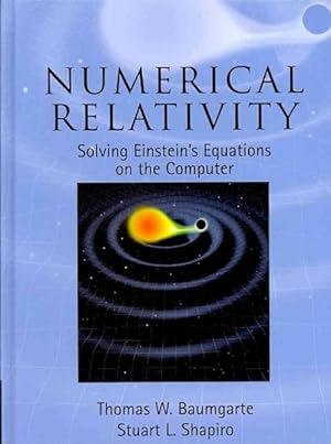 Image du vendeur pour Numerical Relativity : Solving Einstein's Equations on the Computer mis en vente par GreatBookPrices