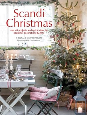 Bild des Verkufers fr Scandi Christmas : Over 45 Projects and Quick Ideas for Beautiful Decorations & Gifts zum Verkauf von GreatBookPrices
