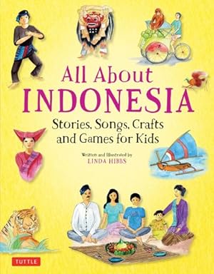 Seller image for All About Indonesia : Stories, Songs, and Crafts for Kids for sale by GreatBookPrices