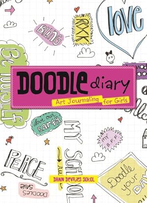Bild des Verkufers fr Doodle Diary : Art Journaling for Girls zum Verkauf von GreatBookPrices