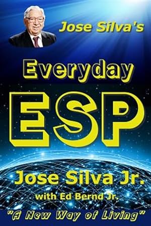 Immagine del venditore per Jose Silva's Everyday Esp : A New Way of Living venduto da GreatBookPrices