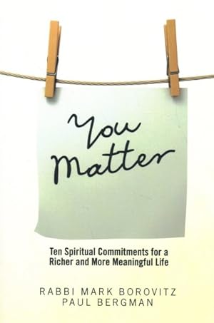 Seller image for You Matter : Ten Spiritual Commitments for a Richer and More Meaningful Life for sale by GreatBookPrices