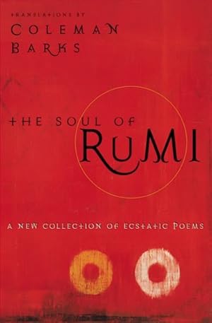 Bild des Verkufers fr Soul of Rumi : A New Collection of Ecstatic Poems zum Verkauf von GreatBookPrices