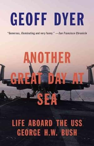Seller image for Another Great Day at Sea : Life Aboard the USS George H. W. Bush for sale by GreatBookPrices