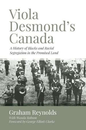 Immagine del venditore per Viola Desmond's Canada : A History of Blacks and Racial Segregation in the Promised Land venduto da GreatBookPrices