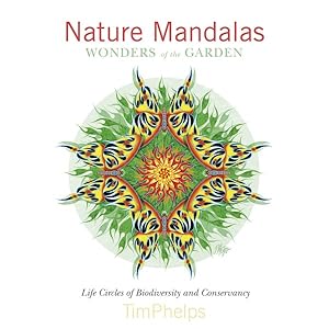 Bild des Verkufers fr Nature Mandalas Wonders of the Garden : Life Circles of Biodiversity and Conservancy zum Verkauf von GreatBookPrices