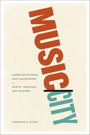 Immagine del venditore per Music / City : American Festivals and Placemaking in Austin, Nashville, and Newport venduto da GreatBookPrices