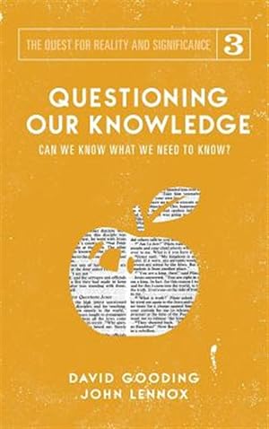 Imagen del vendedor de Questioning Our Knowledge : Can We Know What We Need to Know? a la venta por GreatBookPrices