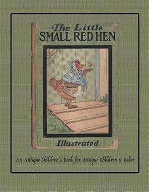 Immagine del venditore per The Little Small Red Hen: An Antique Children's Book for Antique Children to Color venduto da GreatBookPrices