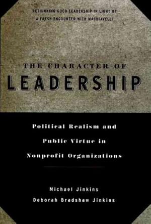 Image du vendeur pour Character of Leadership : Political Realism and Public Virtue in Nonprofit Organizations mis en vente par GreatBookPrices