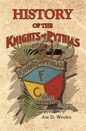 Image du vendeur pour History of the Knights of Pythias mis en vente par GreatBookPrices