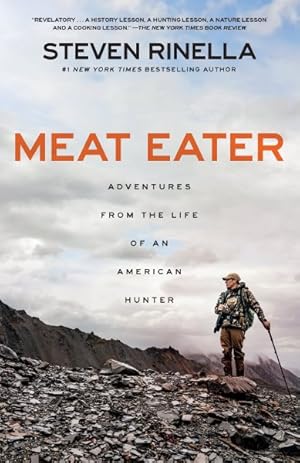 Image du vendeur pour Meat Eater : Adventures from the Life of an American Hunter mis en vente par GreatBookPrices