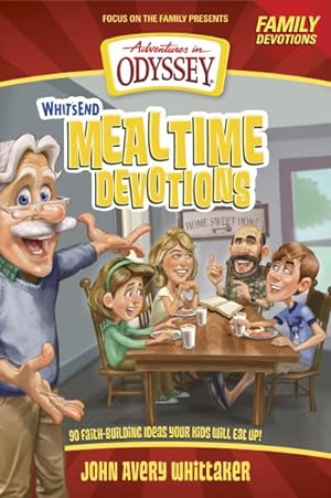 Bild des Verkufers fr Whit's End Mealtime Devotions : 90 Faith-Building Ideas Your Kids Will Eat Up! zum Verkauf von GreatBookPrices